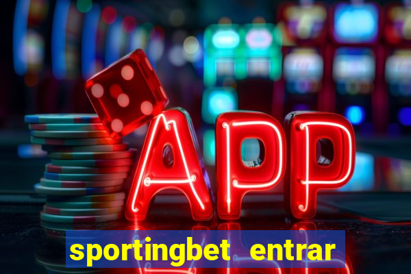 sportingbet entrar na minha conta